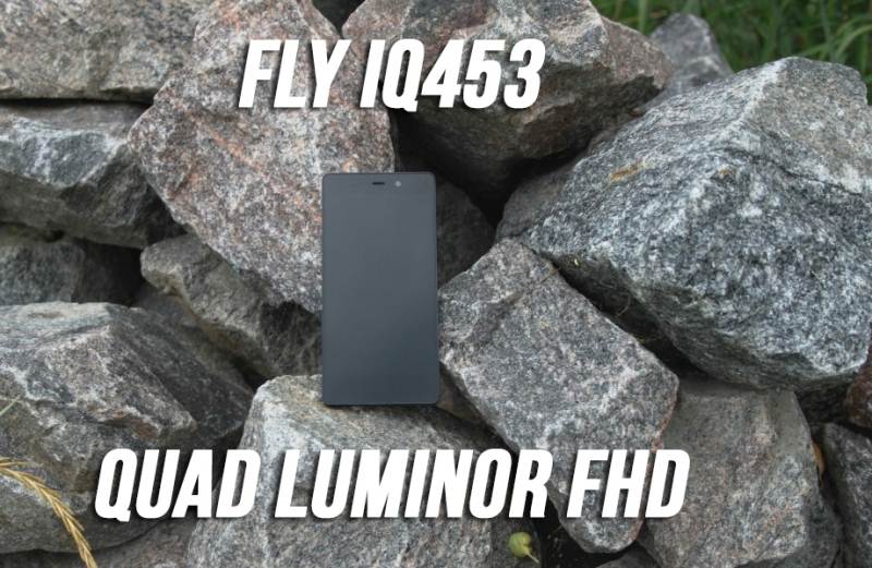 Review Fly IQ453 Quad Luminor FHD