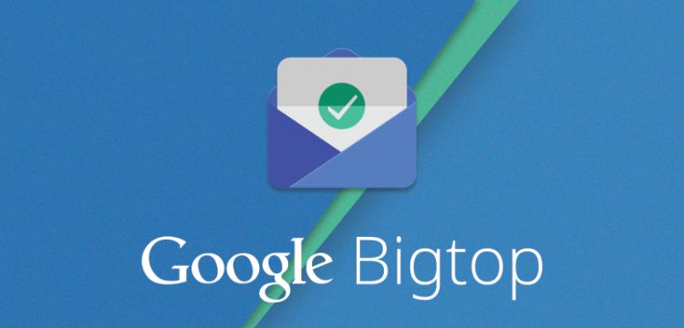 Google Bigtop - the evolution of Gmail