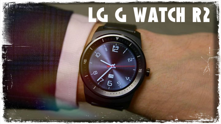 Round the smart watches LG G Watch R2 receive support for 4G networks