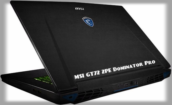 MSI GT72 2PE Dominator Pro review – weapons superiority