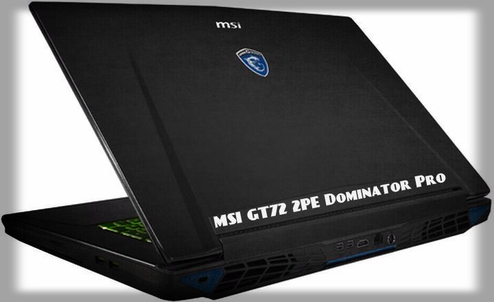 MSI GT72 2PE Dominator Pro review - weapons superiority