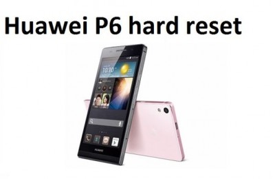 Huawei P6 hard reset: all possible methods