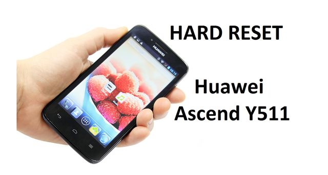 Huawei Ascend Y511 hard reset