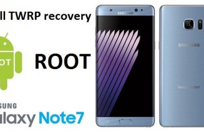 Install TWRP recovery and ROOT SAMSUNG GALAXY NOTE 7