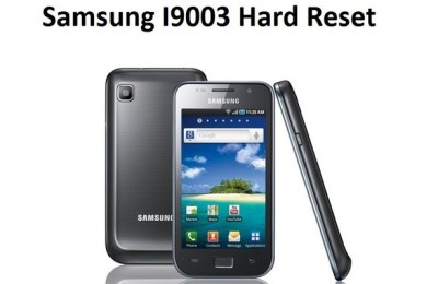 Samsung I9003 hard reset: solution to all problems