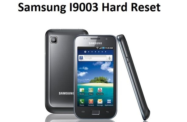 Samsung I9003 hard reset: solution to all problems