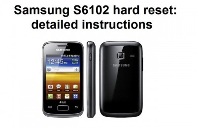 Samsung S6102 hard reset: detailed instructions