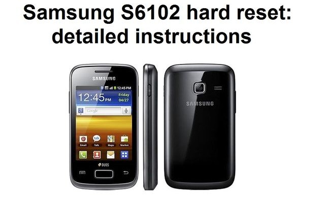 Samsung S6102 hard reset: detailed instructions