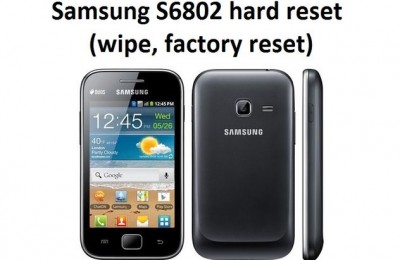 Samsung S6802 hard reset (wipe, factory reset)