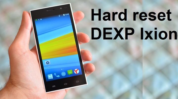 Hard reset DEXP Ixion: step-by-step instruction