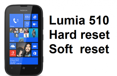 Lumia 510 hard reset: Soft and Hard reset