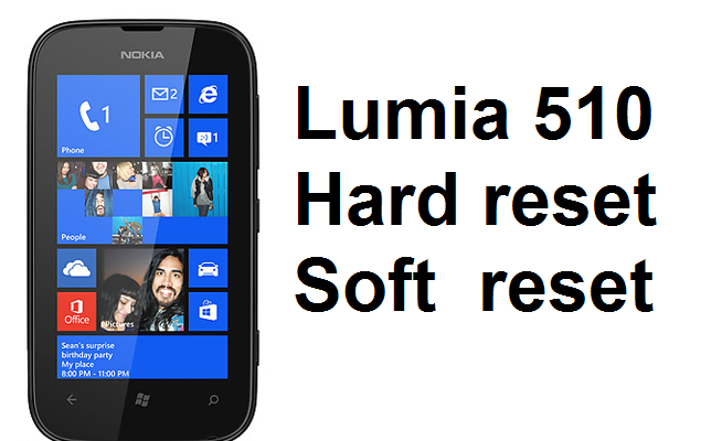 Lumia 510 hard reset: Soft and Hard reset