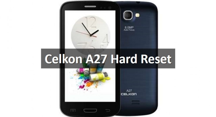 Celkon A27 Hard Reset: Clear Flash