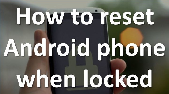 How to reset Android phone when locked
