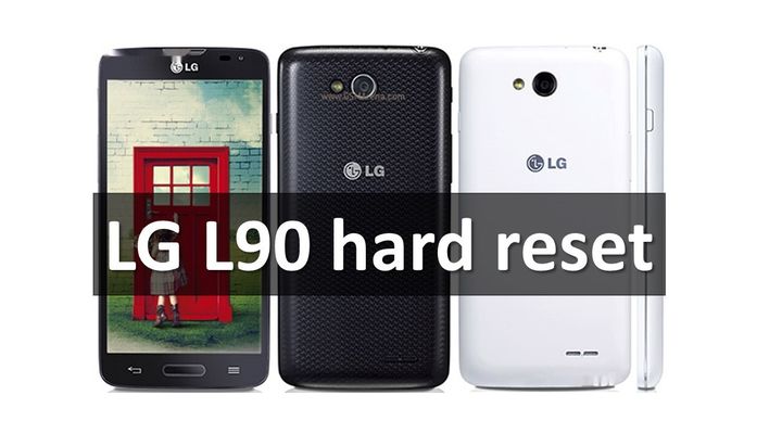 LG L90 hard reset: restore factory settings