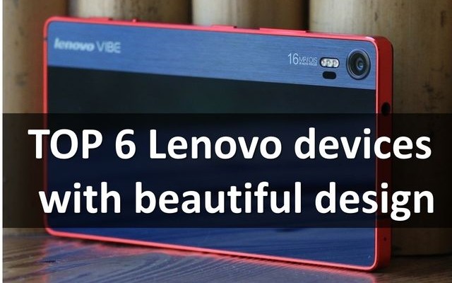 TOP 6 Lenovo devices with beautiful design