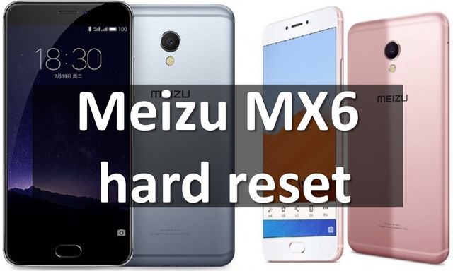 Meizu MX6 hard reset: return default settings