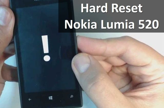 Hard Reset Nokia Lumia 520: Best Thing You Can Do