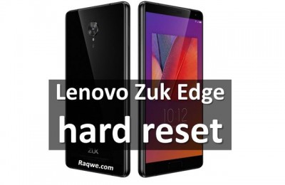 Lenovo Zuk Edge hard reset using two 100% methods