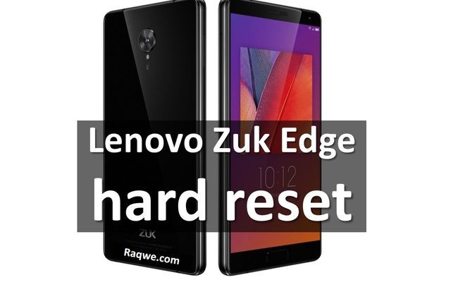 Lenovo Zuk Edge hard reset using two 100% methods