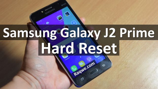 Samsung Galaxy J2 Prime hard reset: Step-by-Step Tutorial